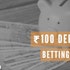 100 Rs Deposit Betting Sites - Bet with ₹100 or Less!