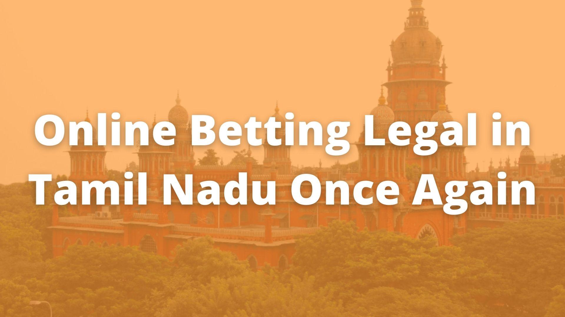 Online Betting Once Again Legal in Tamil Nadu